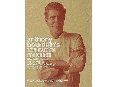 5 Lessons We Learned from Anthony Bourdain’s “Les Halles Cookbook ...